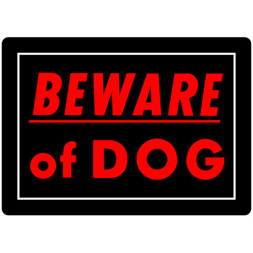 Beware Of Dog 10 x 14" Caution Sign