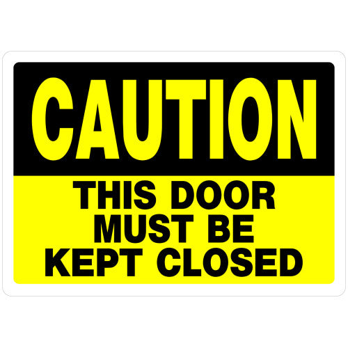 This Door Must be Kept Closed 10 x 14" Sign