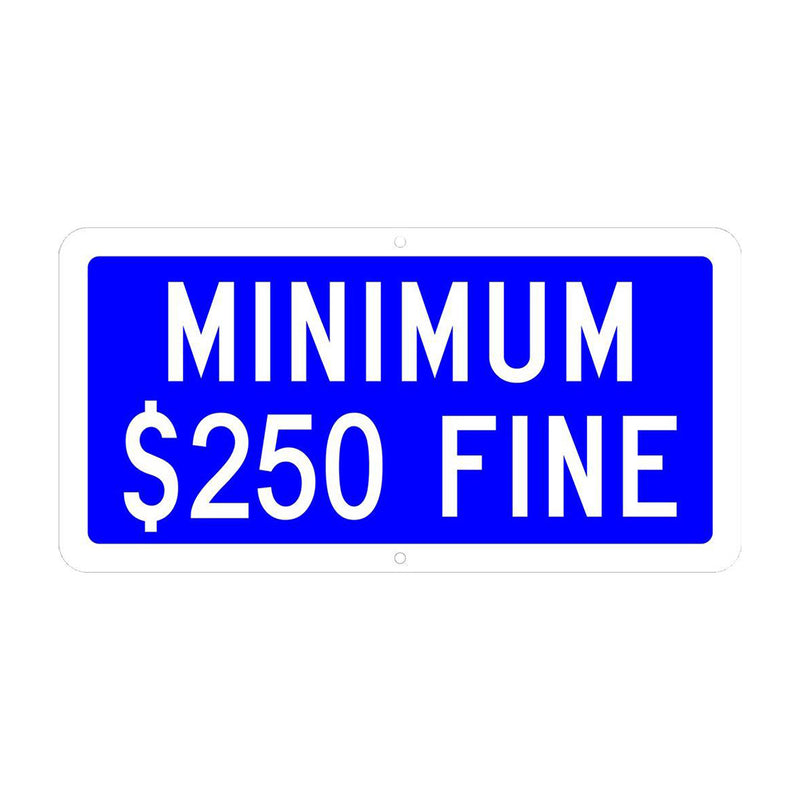 Minimum $250 Fine 6 x 12" Sign