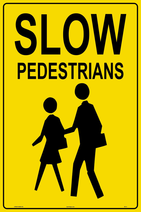 Slow Pedestrians 12 x 18" Caution Sign
