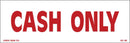 Cash Only 9 x 3" Sign