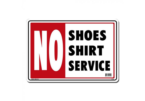 No Shoes, Shirt Service 14 x 10" Sign