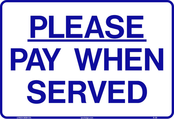 Please Pay When Served 10 x 7" Sign